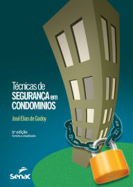 Title: Técnicas de segurança em condomínios, Author: José Elias de Godoy