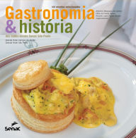 Title: Gastronomia & história dos hotéis-escola Senac São Paulo, Author: Antonino Malaquias dos Santos