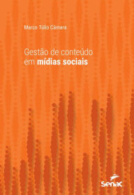 Title: Gestão de conteúdo em mídias sociais, Author: Marco Túlio Pena Câmara