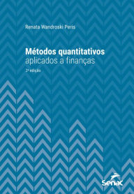 Title: Métodos quantitativos aplicados a finanças, Author: Renata Wandroski Peris