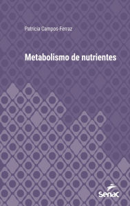 Title: Metabolismo de nutrientes, Author: Patrícia Campos-Ferraz