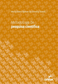 Title: Metodologia de pesquisa científica, Author: Maria Elena Roman de Oliveira Toledo