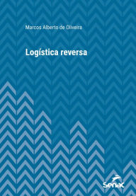 Title: Logística reversa, Author: Marcos Alberto de Oliveira