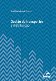 Title: Gestão de transportes e distribuição, Author: José Meireles de Sousa