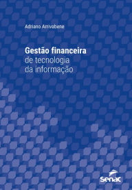 Title: Gestão financeira de tecnologia da informação, Author: Adriano Arrivabene