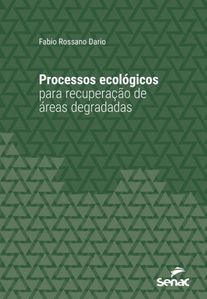 Processos ecológicos para recuperação de áreas degradadas