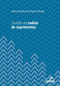 Title: Gestão da cadeia de suprimentos, Author: Bianca Simões de Campos Almeida