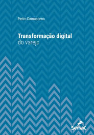 Title: Transformação digital do varejo, Author: Pedro Damasceno