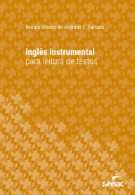 Title: Inglês instrumental para leitura de textos, Author: Renata Ribeiro de Andrade L. Furtado