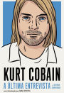 Kurt Cobain: A última entrevista e outras conversas