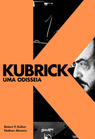 Title: Kubrick: Uma Odisseia, Author: Robert P. Kolker