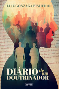 Title: Diário de um doutrinador, Author: Luiz Gonzaga Pinheiro