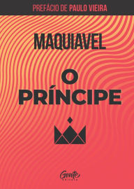 Title: O príncipe, com prefácio de Paulo Vieira, Author: Nicolau Maquiavel