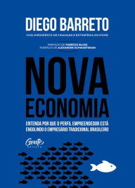 Title: Nova Economia: Entenda por que o perfil empreendedor está engolindo o empresário tradicional brasileiro, Author: Diego Barreto
