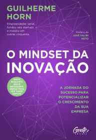 Title: O mindset da inovação: A jornada do sucesso para potencializar o crescimento da sua empresa, Author: Guilherme Horn