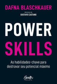 Title: Power Skills: As habilidades-chave para destravar seu potencial máximo, Author: Dafna Blaschkauer