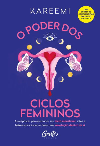 O poder dos ciclos femininos: As respostas para entender seu ciclo menstrual, altos e baixos emocionais e fazer uma revolução dentro de si