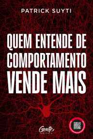 Title: Quem entende de comportamento vende mais, Author: Patrick Suyti