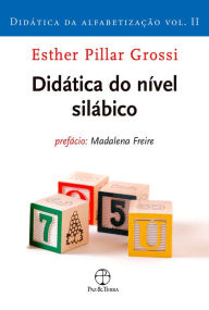 Title: Didática do nível silábico (Vol. 2 Didática da alfabetização), Author: Esther Pillar Grossi