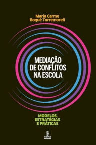 Title: Mediação de conflitos na escola, Author: Maria Carme Boqué Torremorell