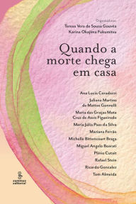 Title: Quando a morte chega em casa, Author: Teresa Vera de Sousa Gouvêa