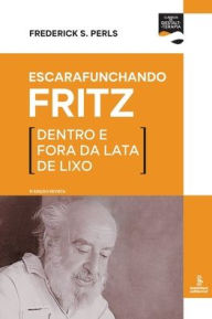 Title: Escarafunchando Fritz (5a ediï¿½ï¿½o revista), Author: Frederick S Perls