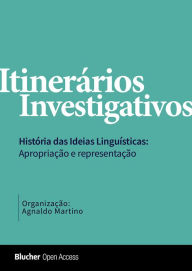 Title: Itinerários investigativos: Histórias das ideias linguísticas: apropriação e representação, Author: Agnaldo Martino