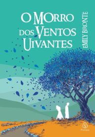 Title: O Morro dos Ventos Uivantes, Author: Emily Brontë