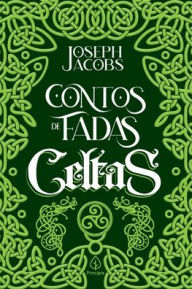 Title: Contos de fadas celtas, Author: Joseph Jacobs