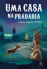Title: Uma casa na pradaria, Author: Laura Ingalls Wilder