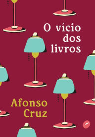 Title: O vício dos livros, Author: Afonso Cruz