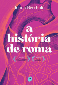 Title: A história de Roma, Author: Joana Bértholo