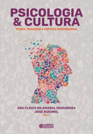 Title: Psicologia & Cultura: teoria, pesquisa e prática profissional, Author: Ana Flávia do Amaral Madureira