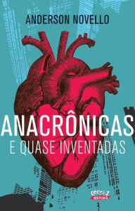 Title: Anacrônicas e quase inventadas, Author: Anderson Novello