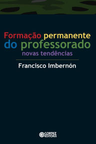 Title: Formação permanente do professorado: Novas tendências, Author: Francisco Imbernón