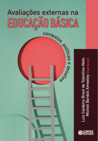 Title: Avaliações externas na educação básica: contextos, políticas e desafio, Author: Luiz Caldeira Brant de Tolentino-Neto