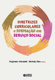 Title: Diretrizes curriculares e formação em Serviço Social, Author: Reginaldo Ghiraldelli