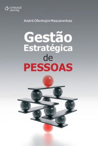 Title: Gestão estratégica de pessoas: Evolução, teoria e crítica, Author: André Ofenhejm Mascarenhas