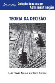 Title: Teoria da decisão, Author: Luiz Flavio Autran Monteiro Gomes