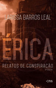 Title: Érica: Relatos de conspiração, Author: Larissa Barros Leal