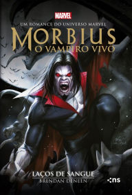 Title: Morbius: o vampiro vivo: Laços de sangue, Author: Brendan Deneen