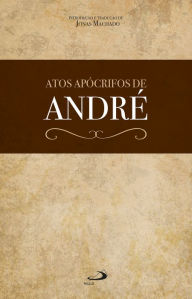 Title: Atos Apócrifos de André, Author: Jonas Machado