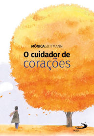 Title: O cuidador de corações, Author: Mônica Guttmann