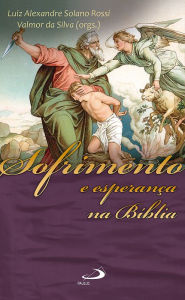 Title: Sofrimento e esperança na Bíblia, Author: Luiz Alexandre Solano Rossi