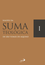 Title: Sinopse da Suma Teológica: Vol. I, Author: São Tomás de Aquino