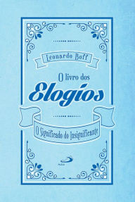 Title: O Livro dos Elogios, Author: Leonardo Boff