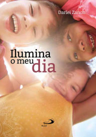 Title: Ilumina o meu dia, Author: Darlei Zanon