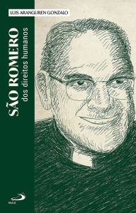 Title: São Romero dos direitos humanos, Author: Luis Aranguren Gonzalo
