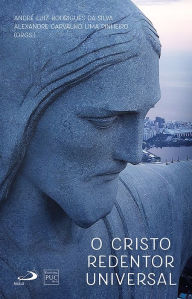 Title: O Cristo Redentor Universal, Author: Alexandre Carvalho Lima Pinheiro