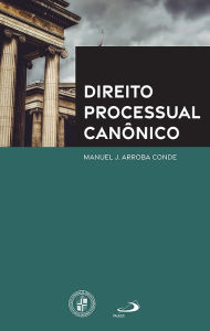 Title: Direito Processual Canônico, Author: Manuel J. Arroba Conde